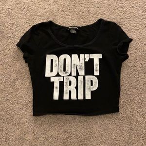 Don’t Trip Crop Top